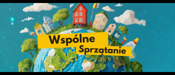  Zapraszamy na Wspólne Sprzątanie!