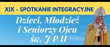 XIX Spotkanie Integracyjne – Zapraszamy!