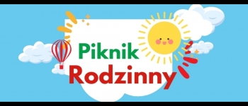 Piknik Rodzinny – Zapraszamy!