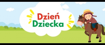 Dzień Dziecka –Zapraszamy! 